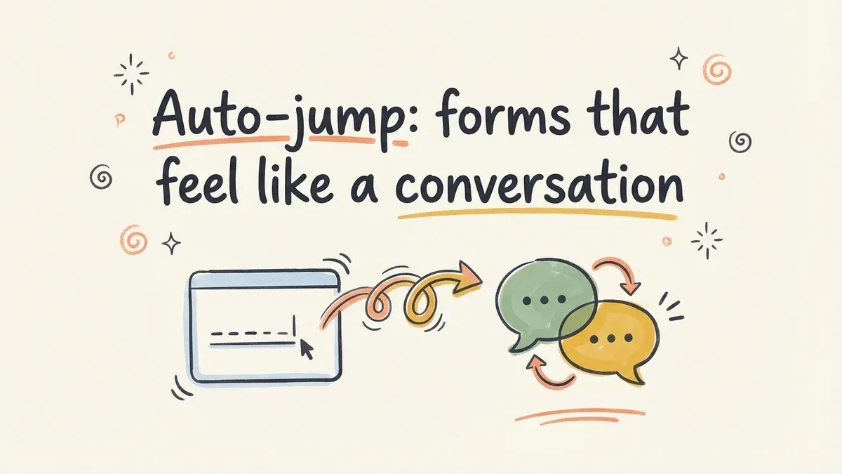 Auto-jump: forms that feel like a conversation