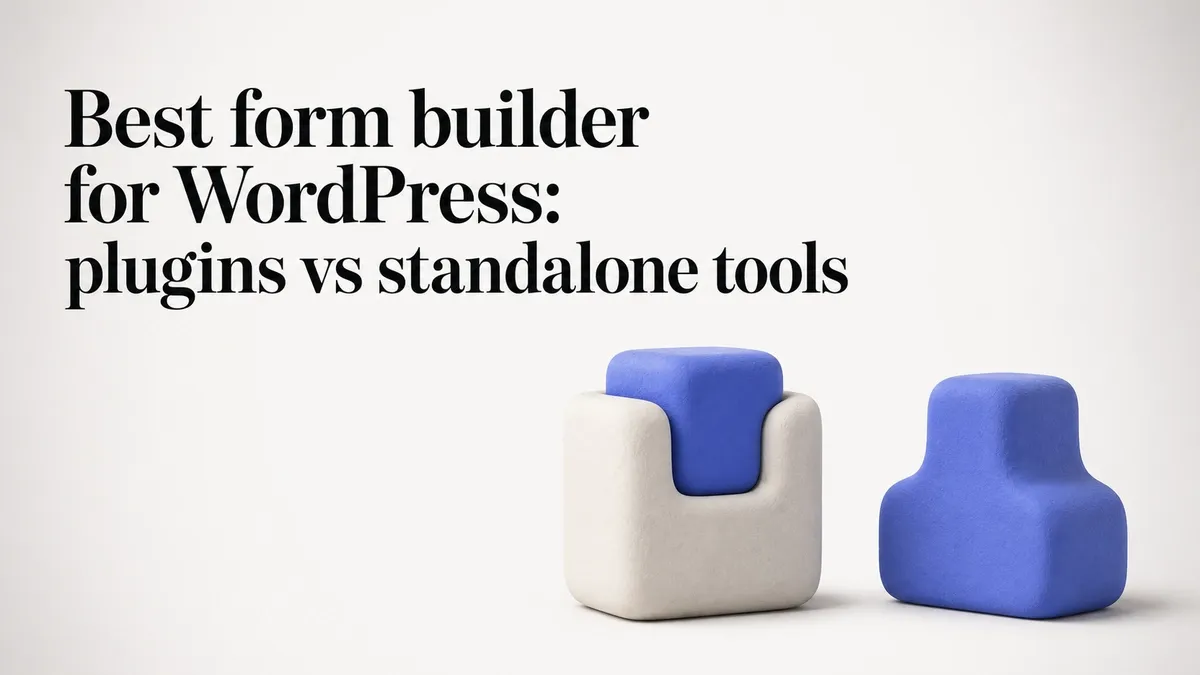 Best form builder for WordPress: plugins vs standalone tools