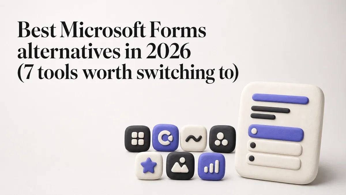 Best Microsoft Forms alternatives in 2026 (7 tools worth switching to)