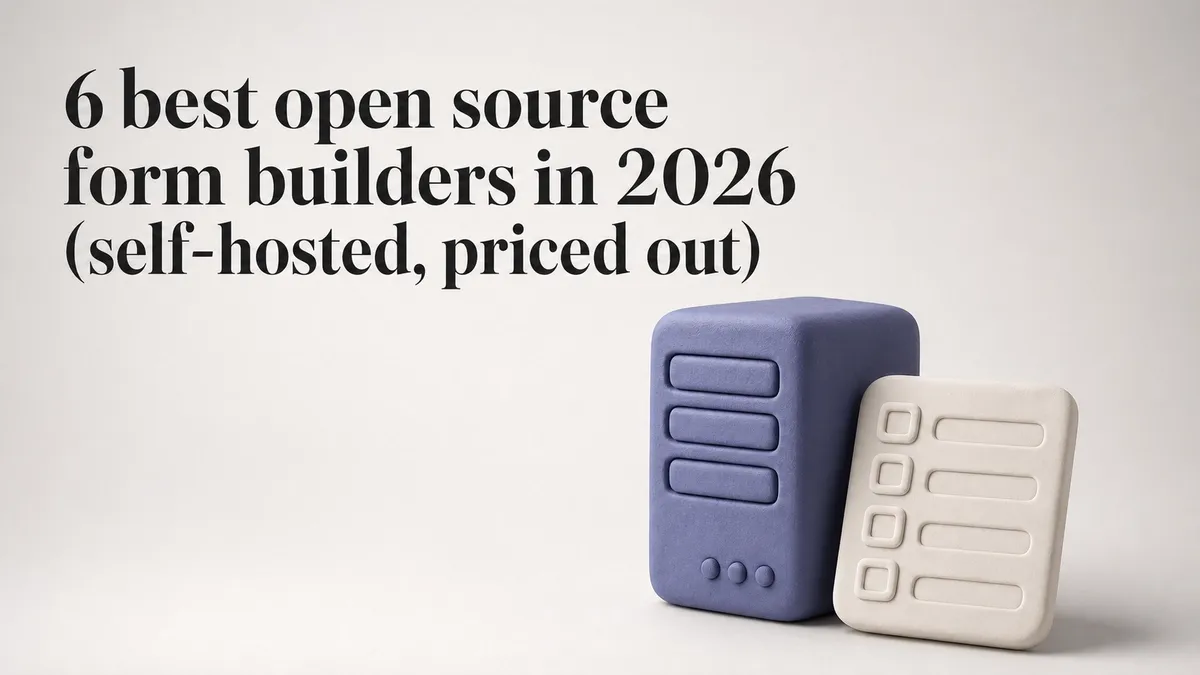6 best open source form builders in 2026 (self-hosted, priced out)