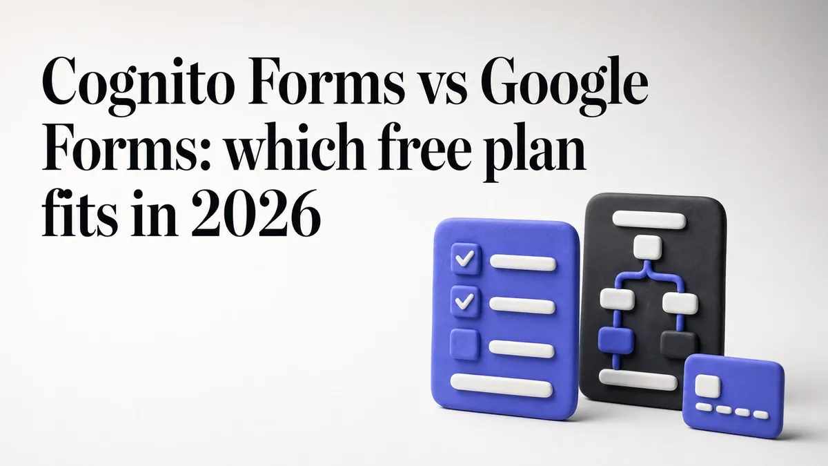 Cognito Forms vs Google Forms: which free plan fits in 2026
