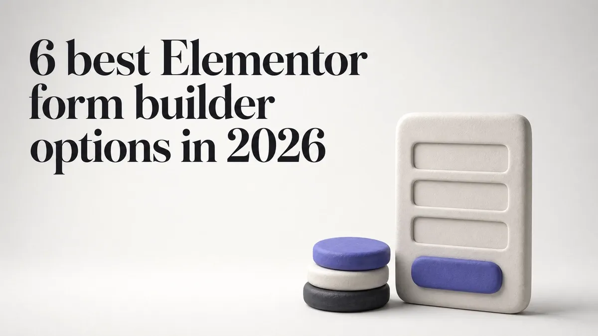 6 best Elementor form builder options in 2026