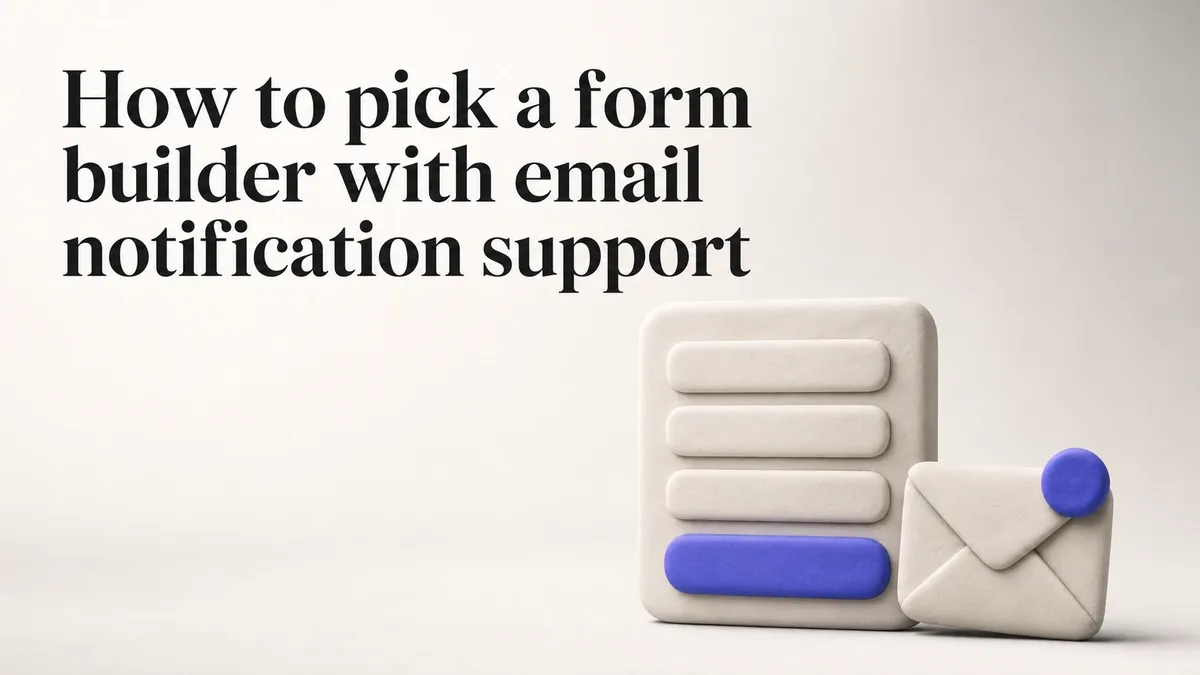How to pick a form builder with email notification support