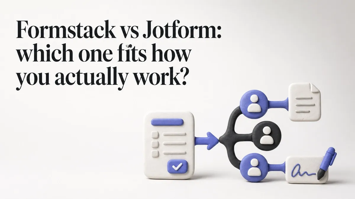 Formstack vs Jotform: which one fits how you actually work?