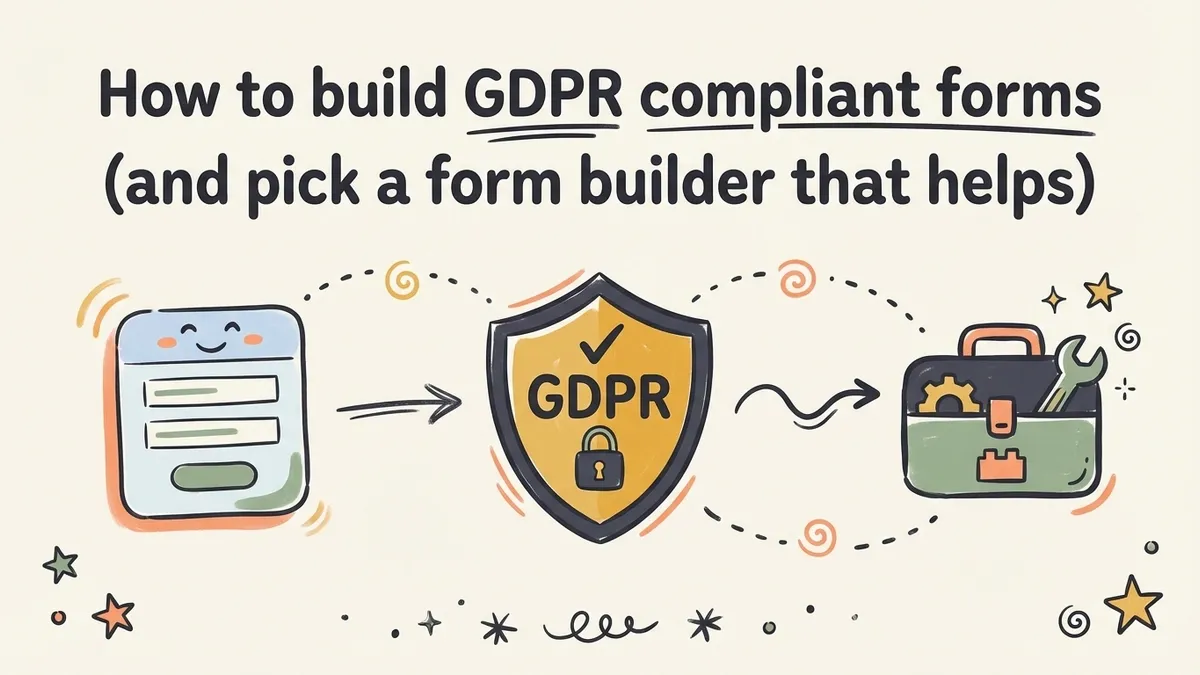 How to build GDPR compliant forms (and pick a form builder that helps)