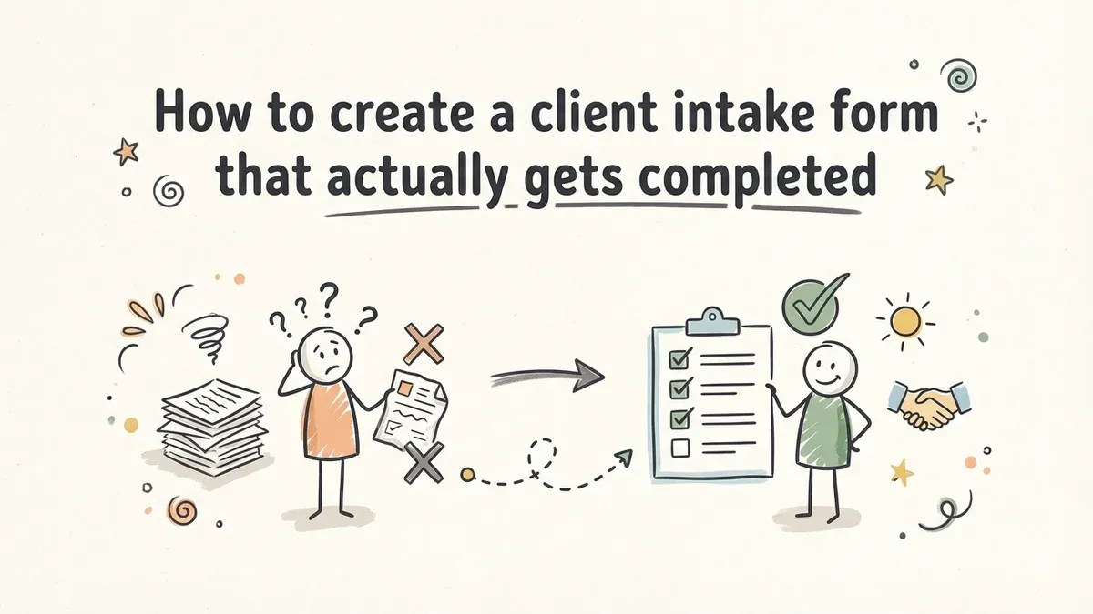 How to create a client intake form that actually gets completed