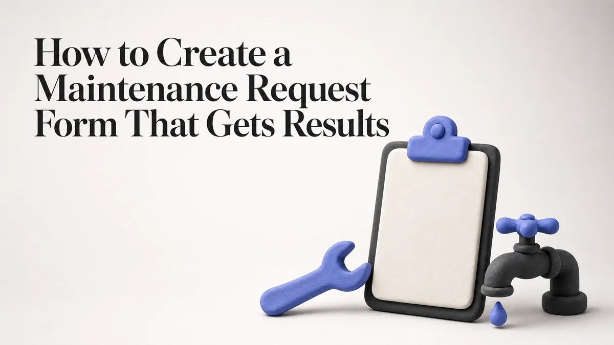 How to Create a Maintenance Request Form That Gets Results
