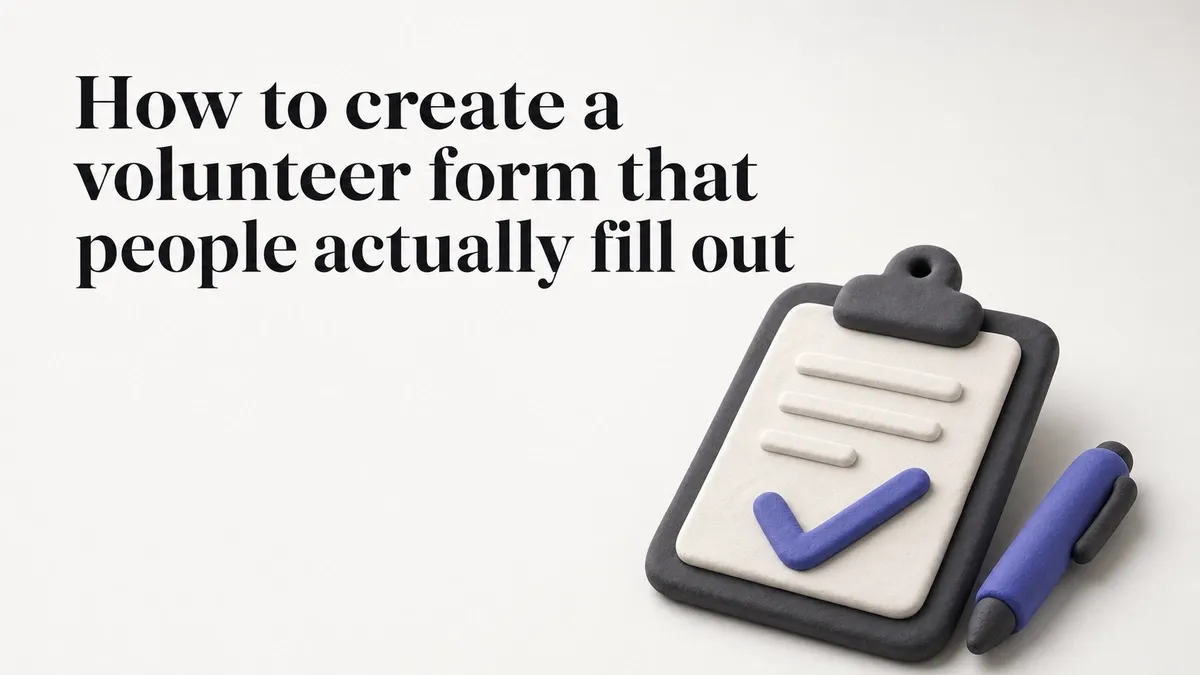 How to create a volunteer form that people actually fill out