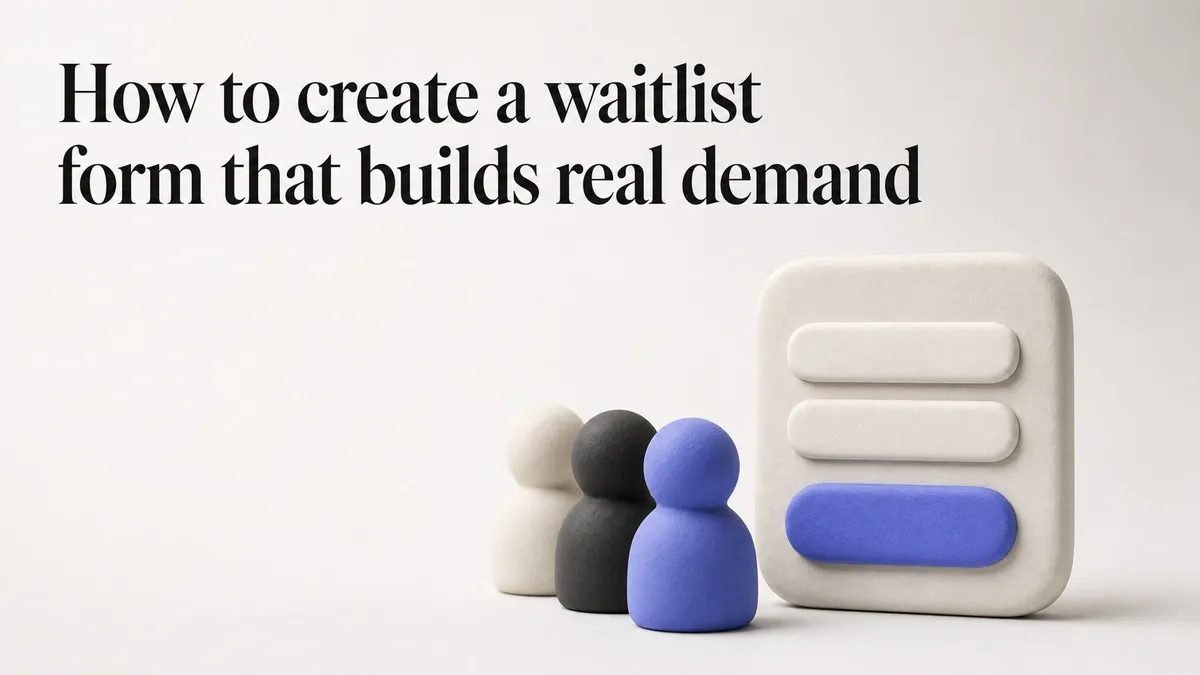How to create a waitlist form that builds real demand