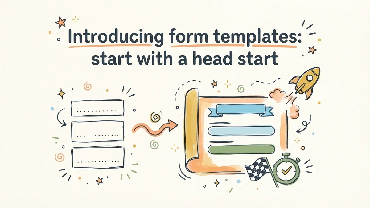 Introducing form templates: stop rebuilding the same forms