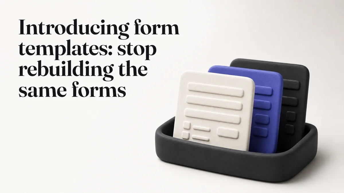 Introducing form templates: stop rebuilding the same forms