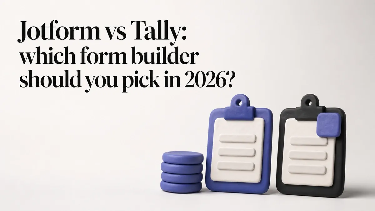 Jotform vs Tally: which form builder should you pick in 2026?