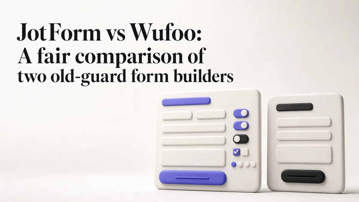 JotForm vs Wufoo: A fair comparison of two old-guard form builders