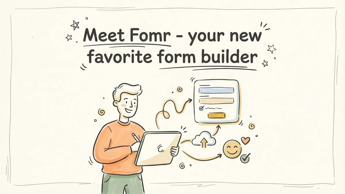 Meet Fomr - your new favorite form builder