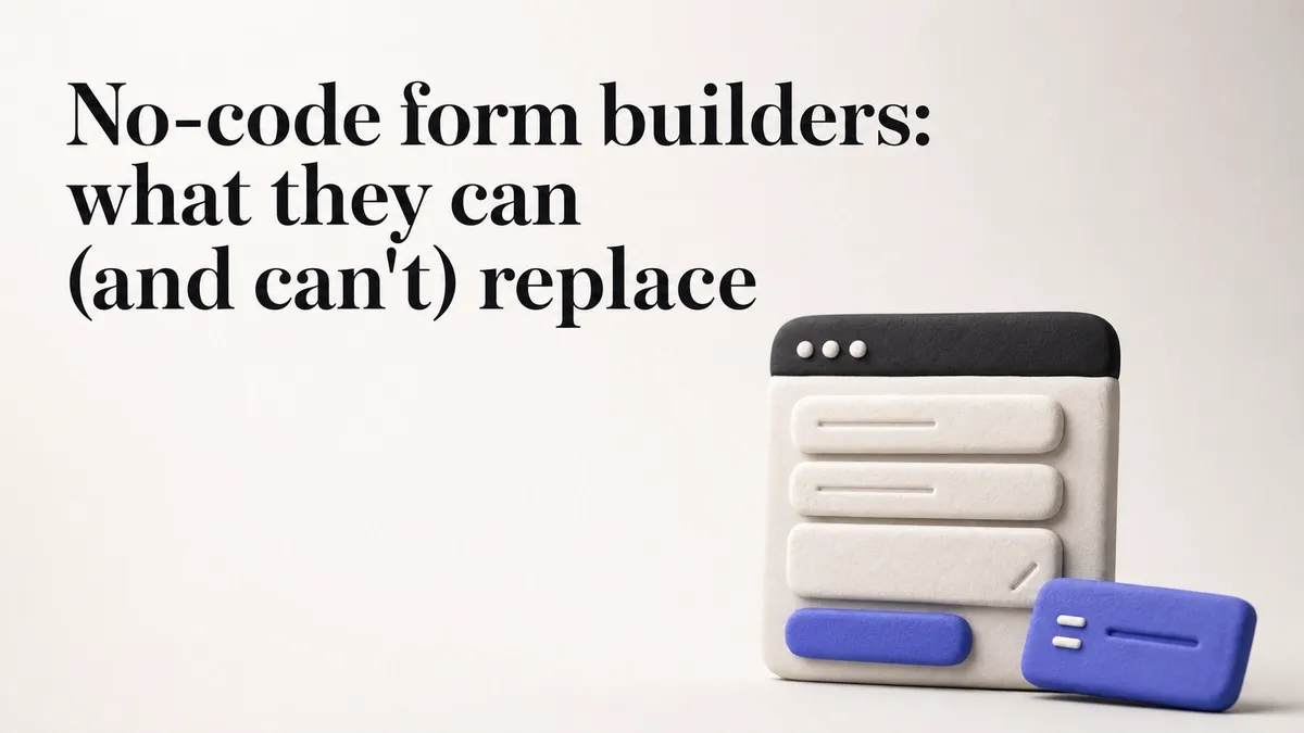 No-code form builders: what they can (and can't) replace