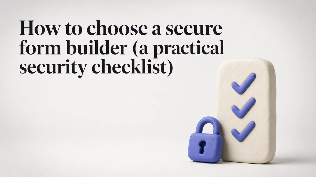 How to choose a secure form builder (a practical security checklist)