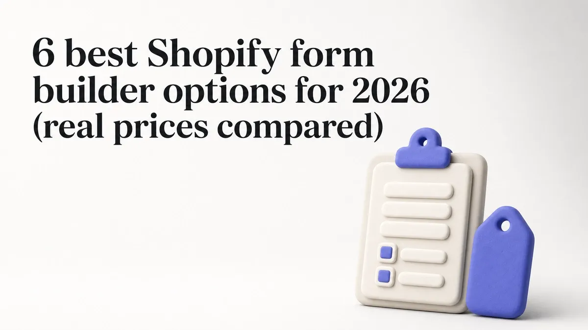 6 best Shopify form builder options for 2026 (real prices compared)