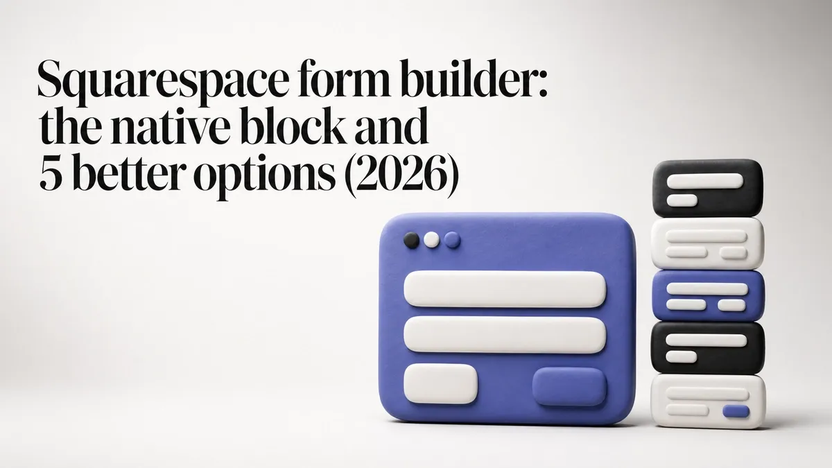Squarespace form builder: the native block and 5 better options (2026)