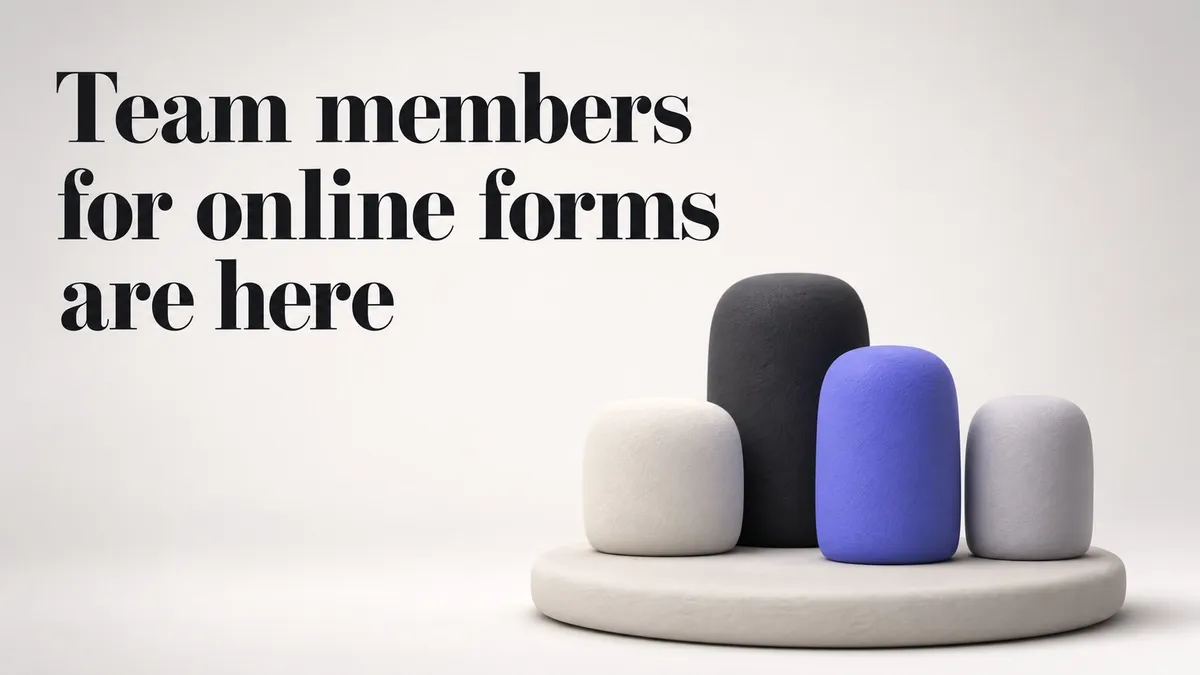 Team members for online forms are here