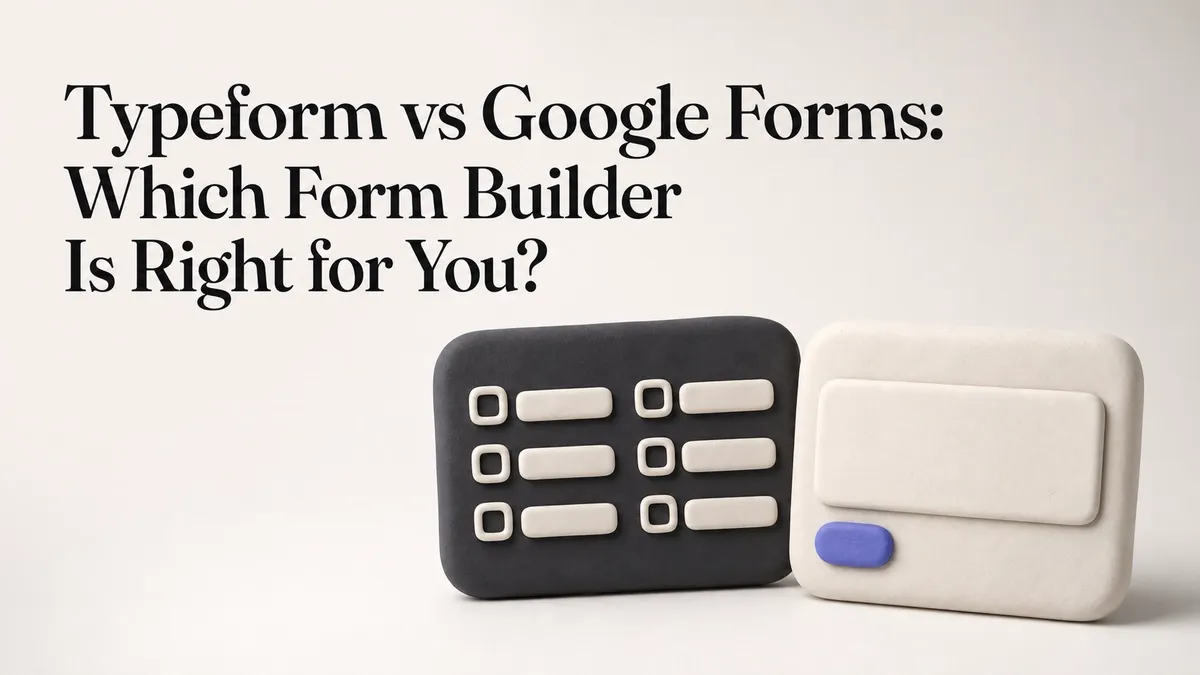 Typeform vs Google Forms: Which Form Builder Is Right for You?