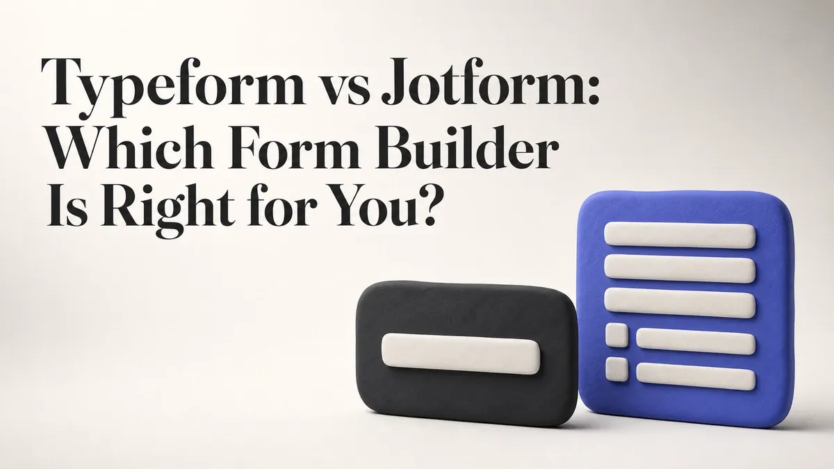Typeform vs Jotform: Which Form Builder Is Right for You?