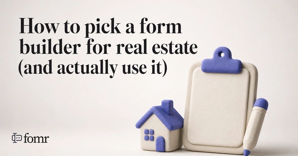 How to pick a form builder for real estate (and actually use it)